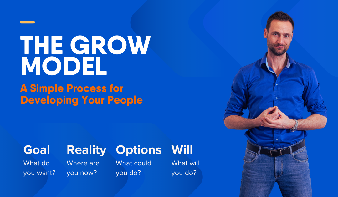 ​​The GROW Model – A Simple Process for Developing Your People