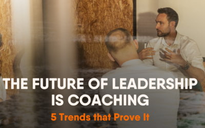 The Future of Leadership Is Coaching: 5 Trends that Prove It
