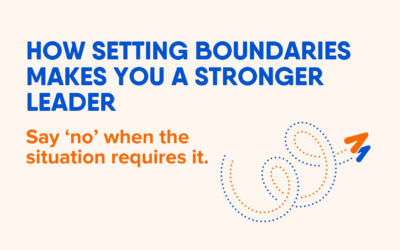 How Setting Boundaries Makes You A Stronger Leader